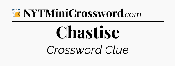 Chastise - 7 Little Words