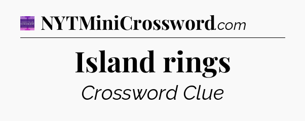 Island rings - Thomas Joseph Crossword