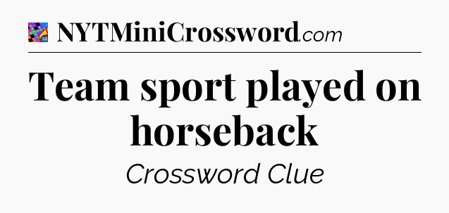 Team sport played on horseback Crossword Clue