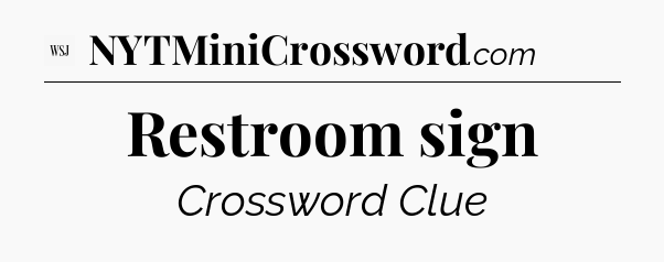 Restroom sign - WSJ Crossword