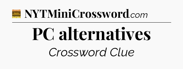 PC alternatives - Eugene Sheffer Crossword
