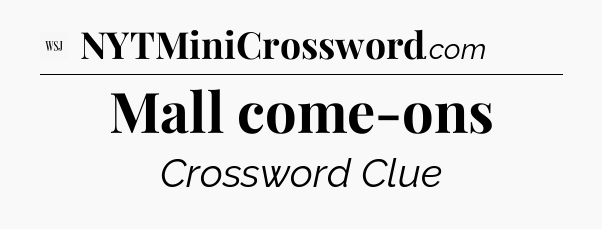 Mall come-ons - WSJ Crossword