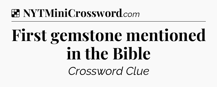 Solution: First gemstone mentioned in the Bible - NYT Crossword