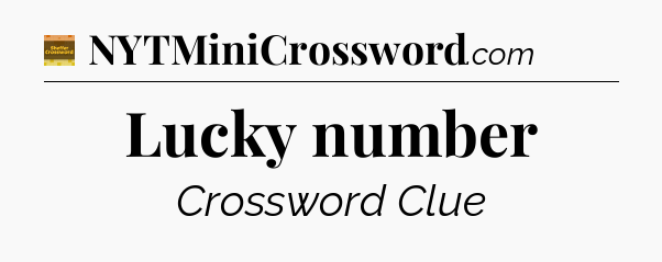 Lucky number - Eugene Sheffer Crossword