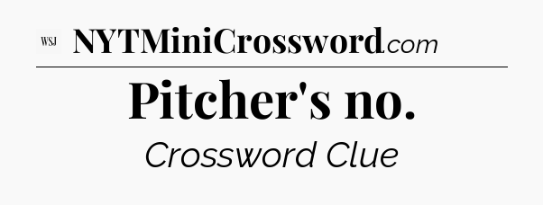 Pitcher's no - WSJ Crossword