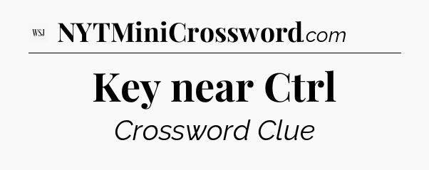 Key near Ctrl - WSJ Crossword
