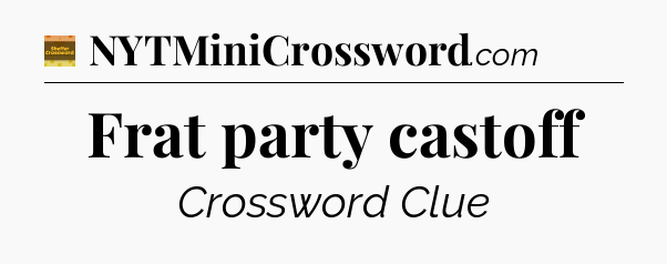 Frat party castoff - Eugene Sheffer Crossword