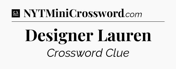 Designer Lauren - LA Times Crossword