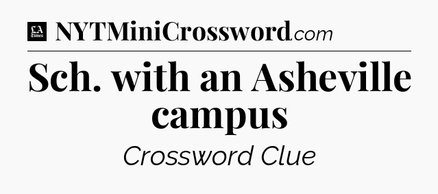 Sch. with an Asheville campus - LA Times Crossword