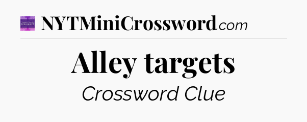 Alley targets - Thomas Joseph Crossword