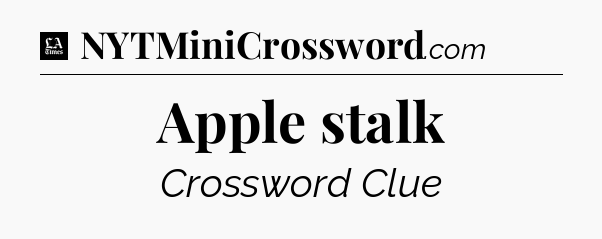 Apple stalk - LA Times Crossword