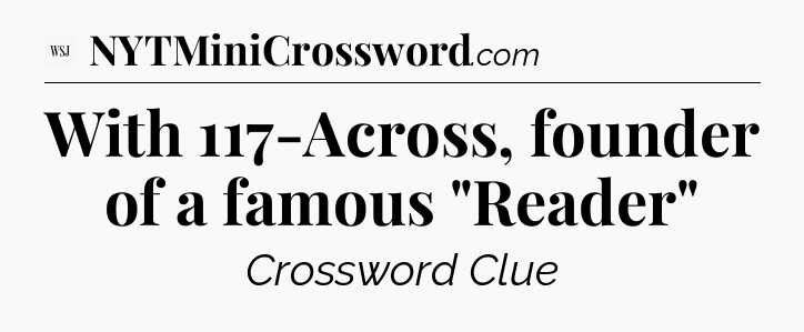 With 117-Across, founder of a famous 