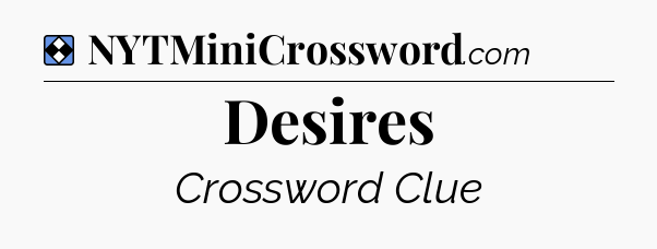 Solution: Desires - NYT Mini Crossword