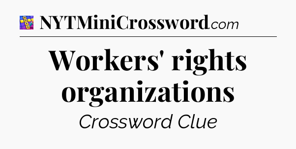 Workers' rights organizations Codycross