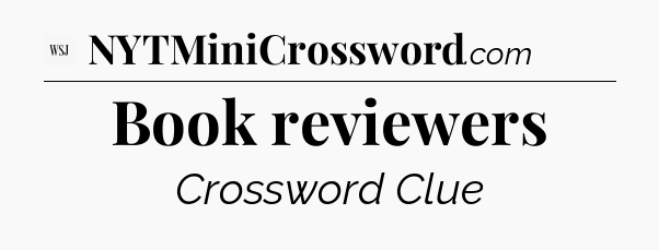 Book reviewers - WSJ Crossword