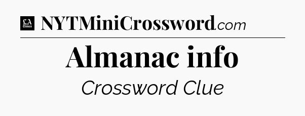 Almanac info - LA Times Crossword