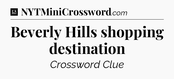 Beverly Hills shopping destination - LA Times Crossword