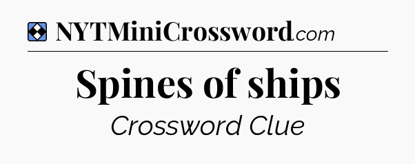Solution: Spines of ships - NYT Mini Crossword