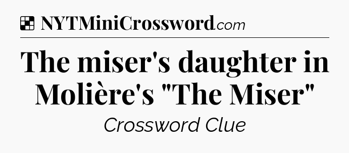 Solution: The miser's daughter in Molière's 