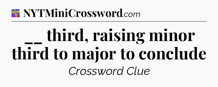 __ third, raising minor third to major to conclude Codycross