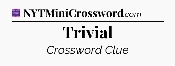 Trivial - Thomas Joseph Crossword