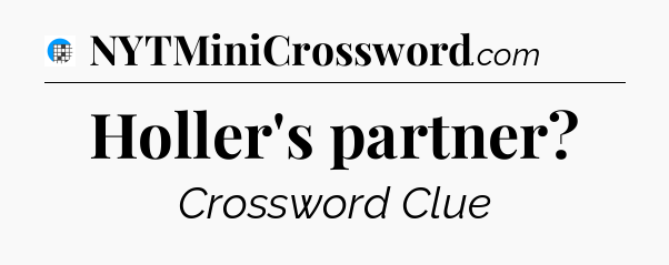 Holler's partner Crossword Clue