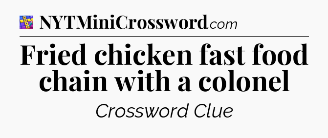 Fried chicken fast food chain with a colonel Codycross