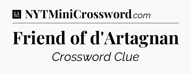 Friend of d'Artagnan - LA Times Crossword