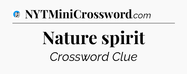 Nature spirit Crossword Clue