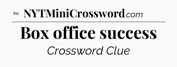 Box office success - WSJ Crossword