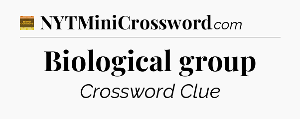 Biological group - Eugene Sheffer Crossword