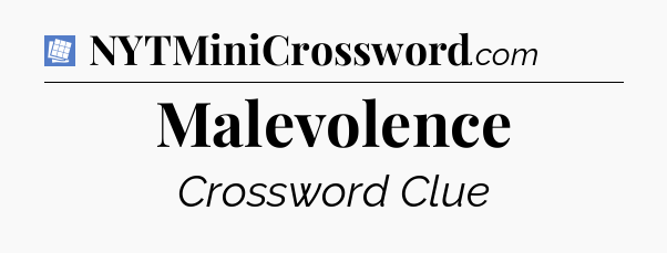 Malevolence Puzzle Page Crossword Clue