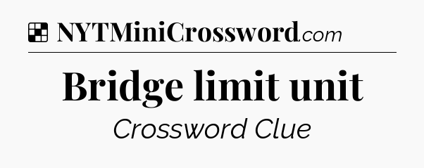 Solution: Bridge limit unit - NYT Crossword
