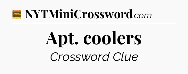Apt. coolers crossword clue Eugene Sheffer