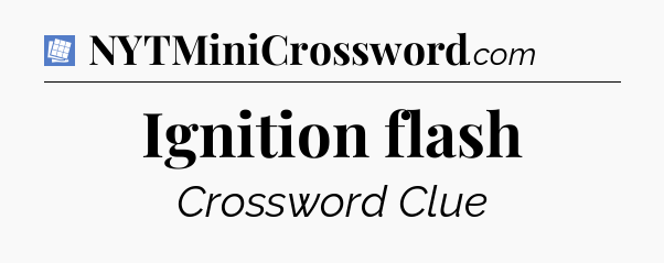 Ignition flash Puzzle Page Crossword Clue