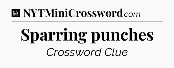 Sparring punches - LA Times Crossword