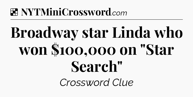 Solution: Broadway star Linda who won $100,000 on 