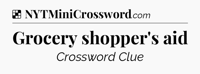 Solution: Grocery shopper's aid - NYT Crossword