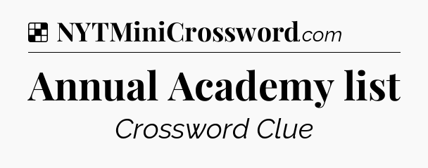 Solution: Annual Academy list - NYT Crossword