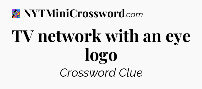 TV network with an eye logo Crossword Clue