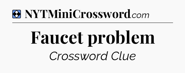 Solution: Faucet problem - NYT Mini Crossword