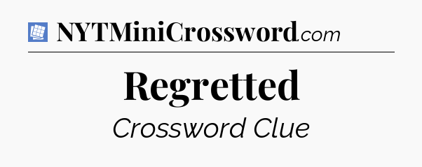 Regretted Puzzle Page Crossword Clue