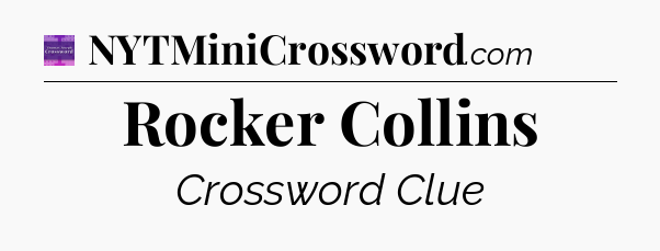 Rocker Collins - Thomas Joseph Crossword