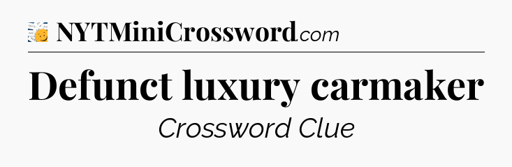 Defunct luxury carmaker - 7 Little Words