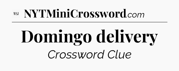 Domingo delivery - WSJ Crossword