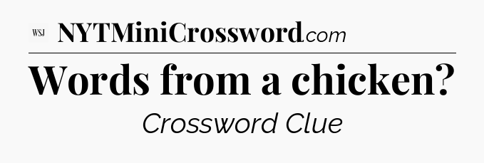 Words from a chicken - WSJ Crossword