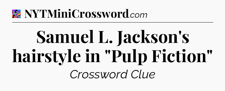 Samuel L. Jackson's hairstyle in 