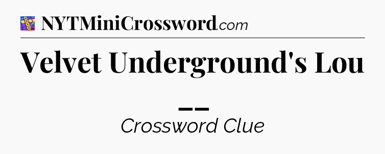 Velvet Underground's Lou __ Codycross