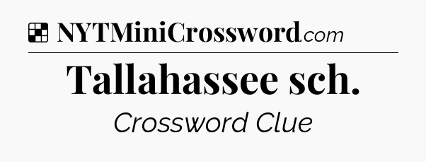 Solution: Tallahassee sch - NYT Crossword