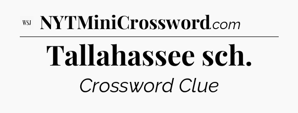 Tallahassee sch - WSJ Crossword